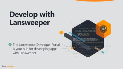 Build Lansweeper-integrated apps with our brand-new Developer Portal